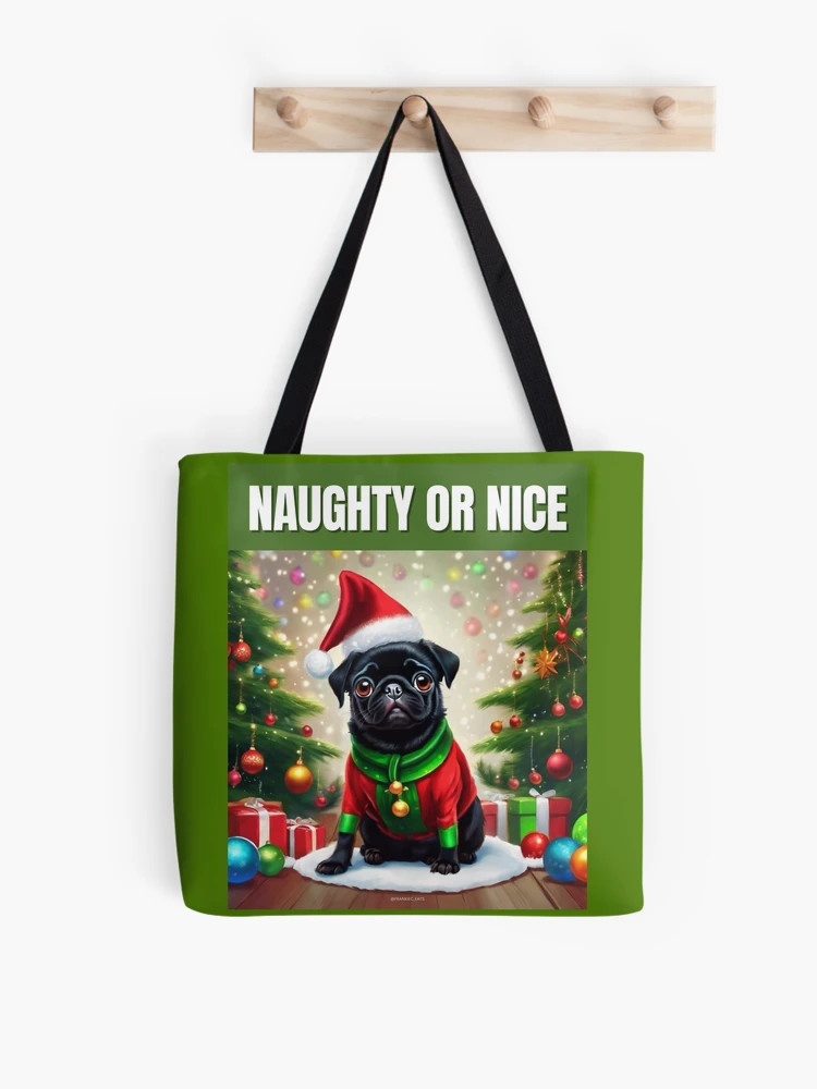 Christmas Black Pug - Naughty or Nice Tote Bag | Redbubble (US)