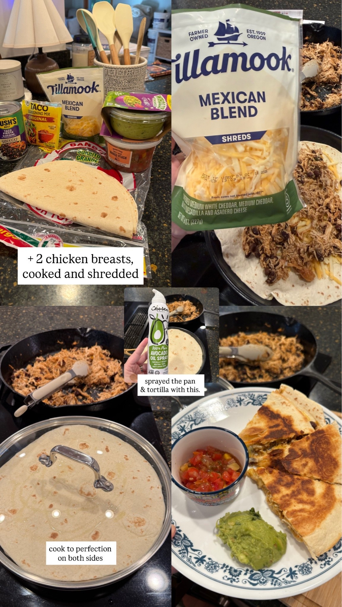 Easy weeknight dinner! Linked everything I used. 

Cook and shred 2–3 seasoned chicken breasts. Drain a little of the liquid from the can of beans and mix them with the shredded chicken.

Heat a separate pan and lightly spray it with avocado oil. 

Place a tortilla in the pan and sprinkle on a little cheese. Add the chicken and bean mixture, then top with another sprinkle of cheese and top with a second tortilla. 

Cover with a lid and cook until the tortilla is lightly browned and the cheese is melted. I had my stove set to medium heat. 

I enjoyed these quesadillas with guacamole and peach mango salsa. Absolutely scrumptious!
