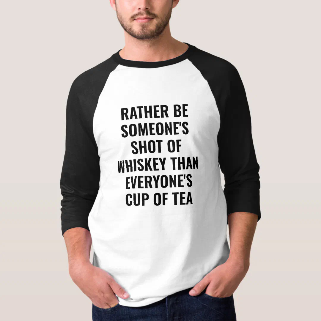 Shot of Whiskey | Cup of Tea Baseball Tee | Zazzle | Zazzle