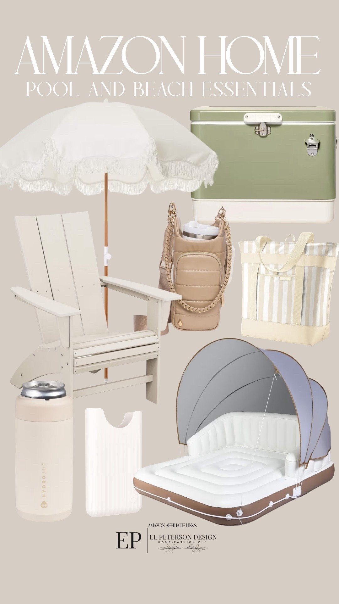 Amazon Home
Beach & Pool necessities 
Umbrella
Outdoor chair
Floats
Ice chest
Tote bag
Tumbler holder
