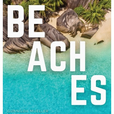Beaches - by  Gunnilda Mueller (Hardcover) | Target