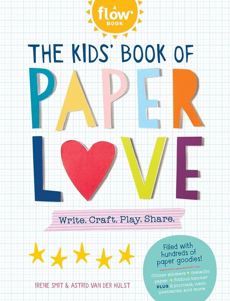The Kids' Book of Paper Love: Write. Craft. Play. Share. (Flow) | Amazon (US)