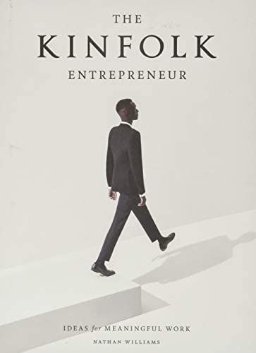 The Kinfolk Entrepreneur: Ideas for Meaningful Work | Amazon (US)