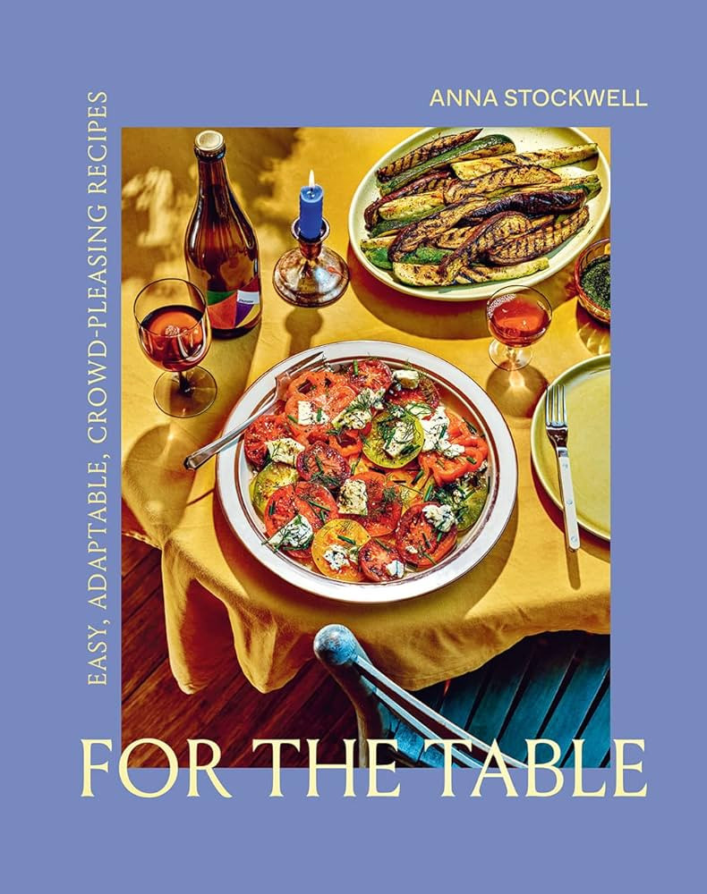 For the Table: Easy, Adaptable, Crowd-Pleasing Recipes | Amazon (US)
