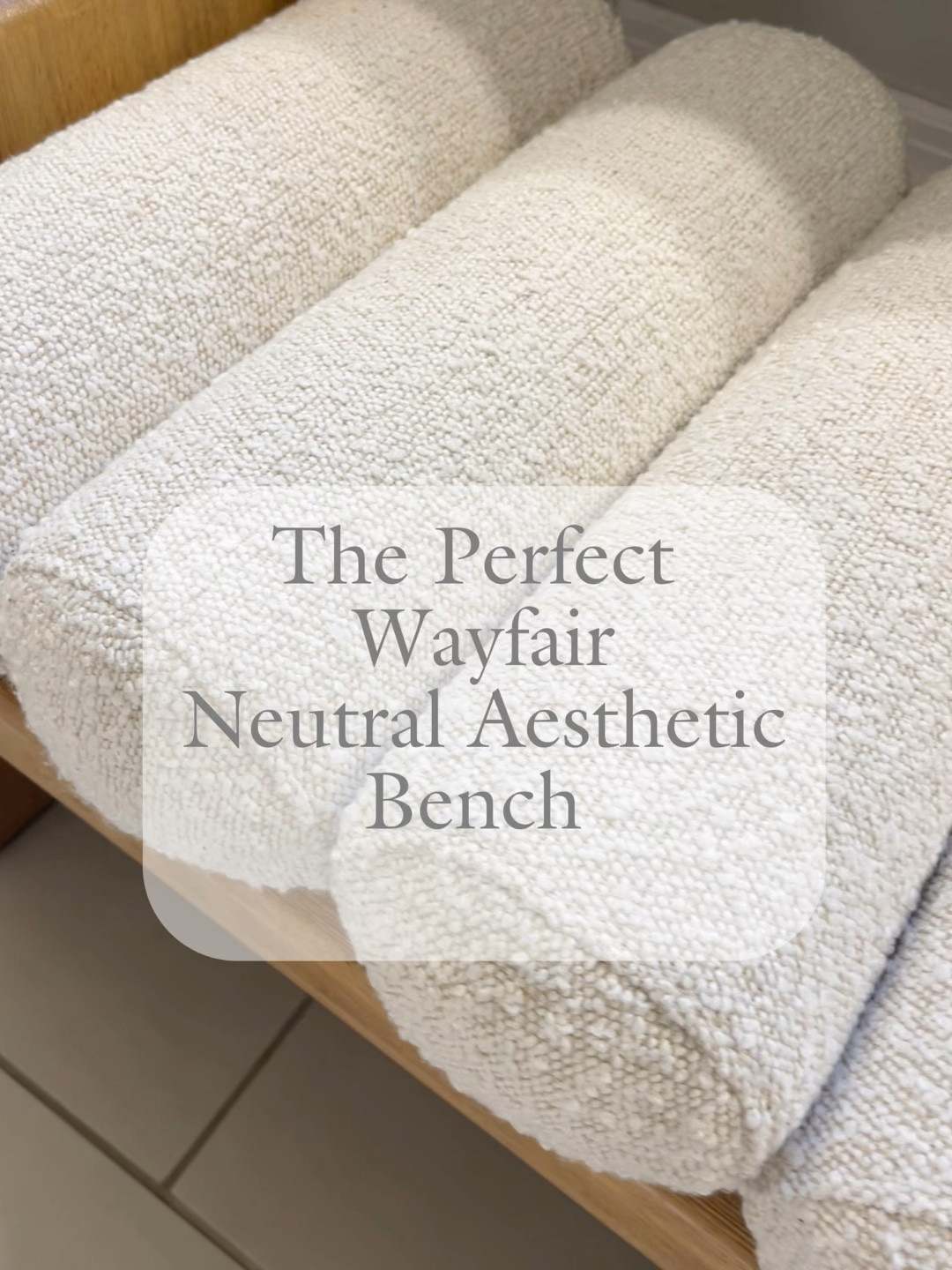 The perfect WAYFAIR neutral aesthetic bench 🤍🤍 
ON SALE NOWWW —RUN!!!✨

#wayfair
#SALE
#Neutral
#Aesthetic
#homedecor
#interiordesign
#designinspo
#vanitybench
#entrybench


#LTKSaleAlert #LTKHome #LTKVideo