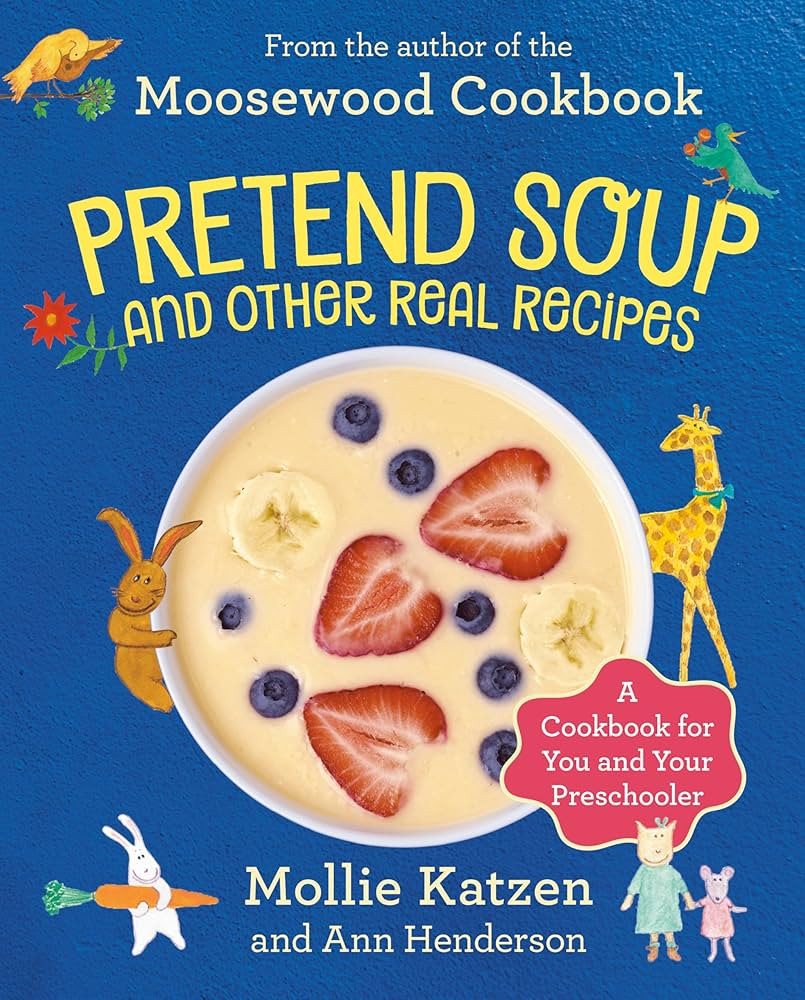 Pretend Soup and Other Real Recipes: A Cookbook for Preschoolers and Up | Amazon (US)