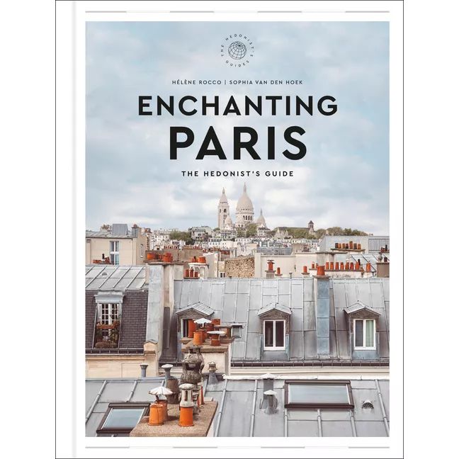 Enchanting Paris - (Hedonist Guide) by  Hélène Rocco (Hardcover) | Target