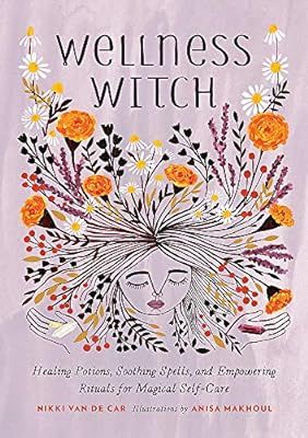 Wellness Witch: Healing Potions, Soothing Spells, and Empowering Rituals for Magical Self-Care | Amazon (US)