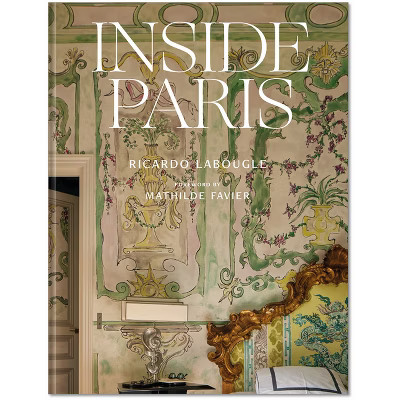 Inside Paris - by  Ricardo Labougle (Hardcover) | Target