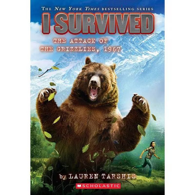 I Survived the Attack of the Grizzlies, 1967 -  (I Survived) by Lauren Tarshis (Paperback) | Target