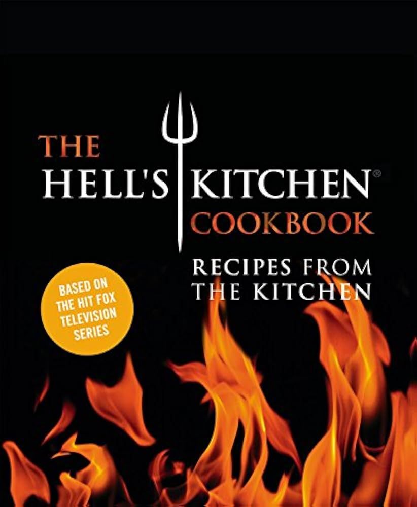 The Hell's Kitchen Cookbook: Recipes from the Kitchen | Amazon (US)