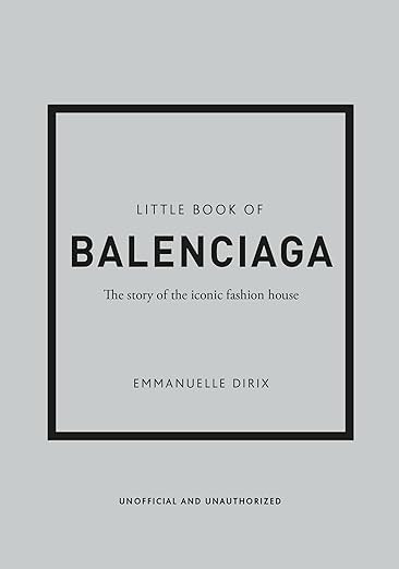 The Little Book of Balenciaga: The Story of the Iconic Fashion House (Little Books of Fashion, 12... | Amazon (US)