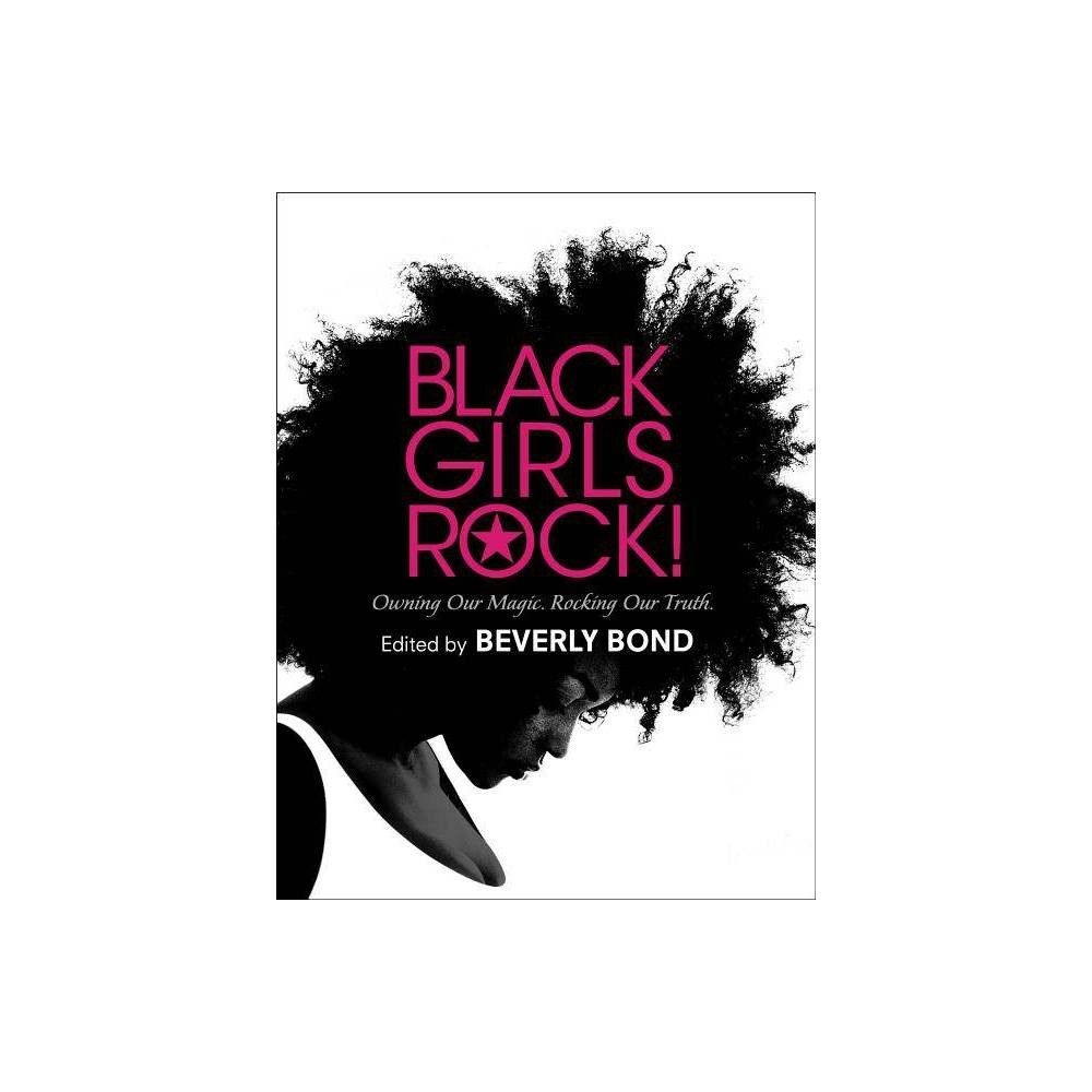 Black Girls Rock! - by Beverly Bond (Hardcover) | Target