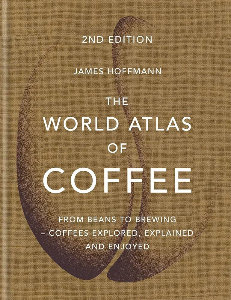 The World Atlas of Coffee: From beans to brewing - coffees explored, explained and enjoyed | Amazon (US)
