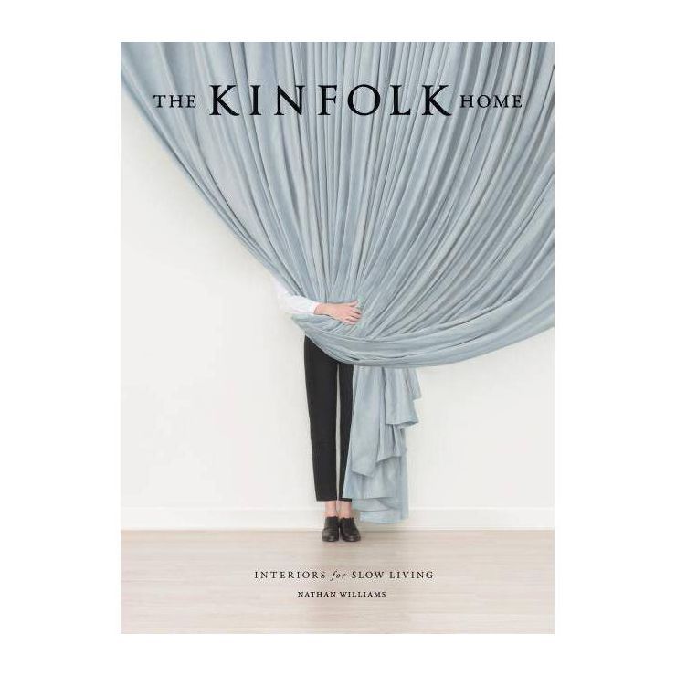 The Kinfolk Home - by  Nathan Williams (Hardcover) | Target