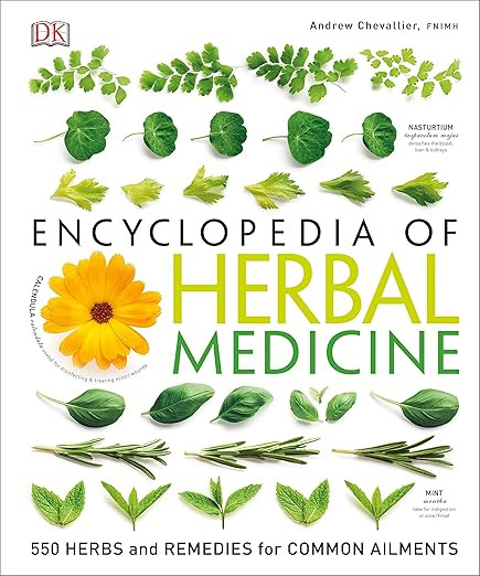 DK Encyclopedia of Herbal Medicine: 550 Herbs Loose Leaves and Remedies for Common Ailments | Amazon (US)