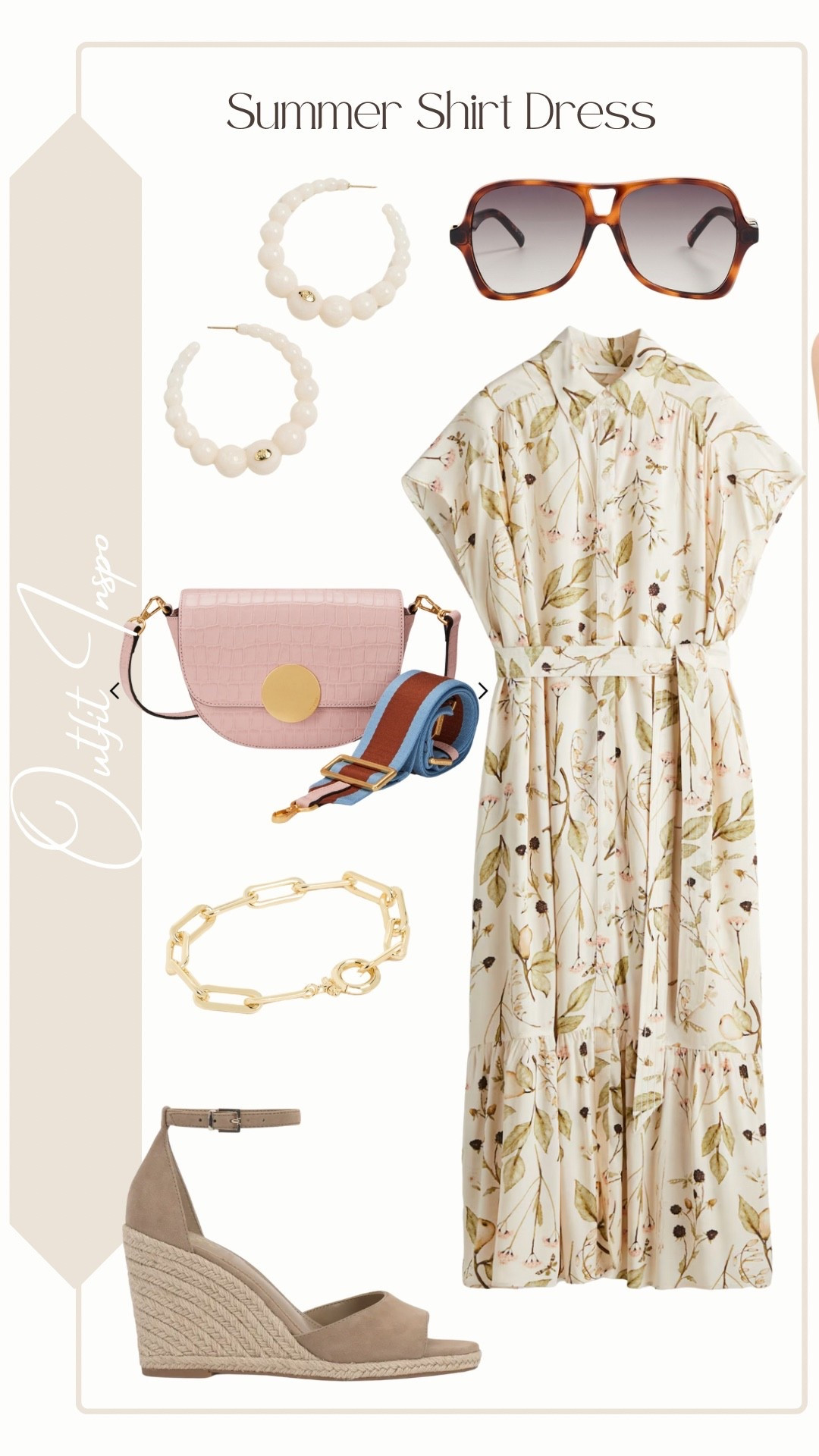 
Outfit Inspo
Summer Shirt Dress

Light Beige Floral Shirt Dress: H&M
Sunglasses: Le Specs (Fortune Teller Sunglasses)
Crossbody Bag: Oryany (Lottie Saddle Bag)
White Hoop Earrings: GAS Bijoux (Acreole Earrings)
Gold Bracelet: Gorjana (Parker XL Bracelet)
Espadrille Wedge Sandal: Vince Camuto (Felyn Wedge Sandal)

#LTKShoeCrush #LTKStyleTip #LTKSeasonal