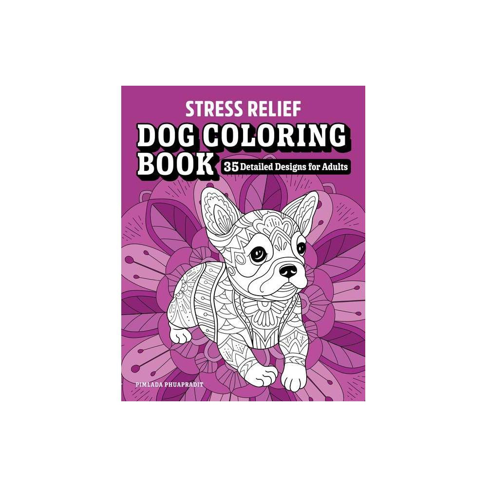 Stress Relief Dog Coloring Book - (Paperback) | Target