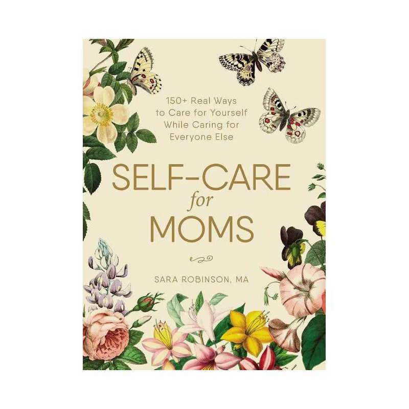 Self-Care for Moms - by  Sara Robinson (Hardcover) | Target