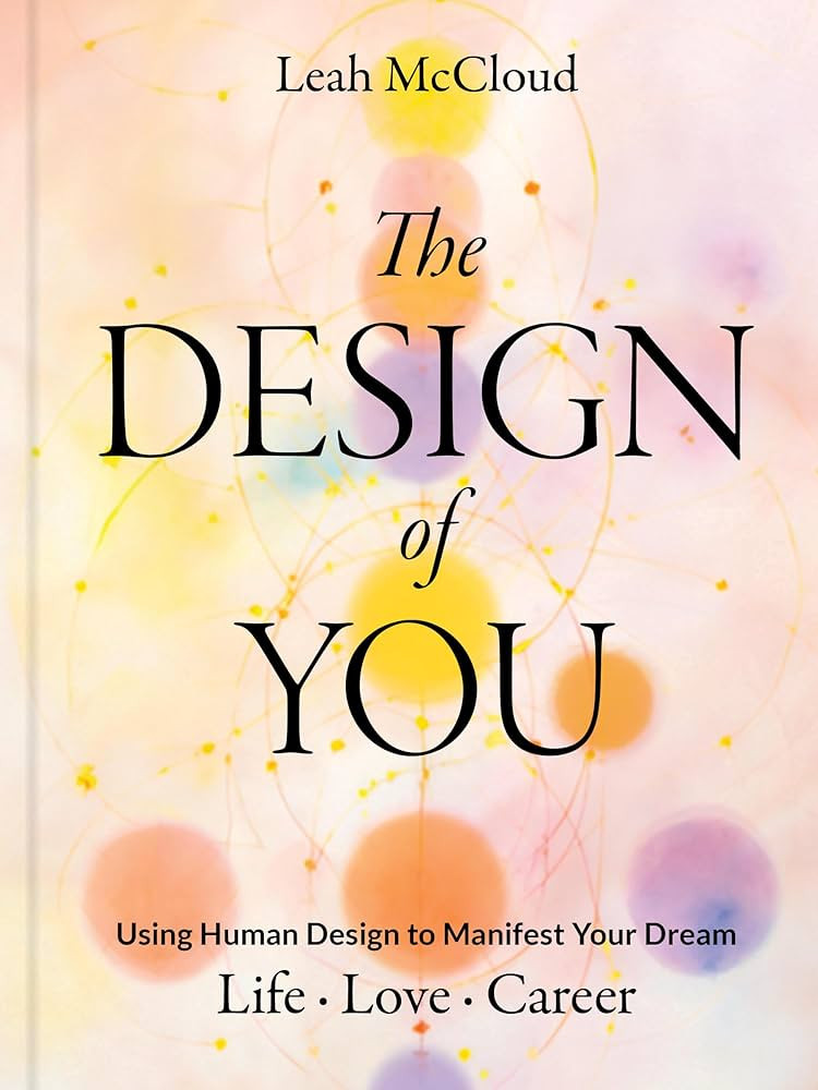 The Design of You: Using Human Design to Manifest Your Dream Life • Love • Career | Amazon (US)