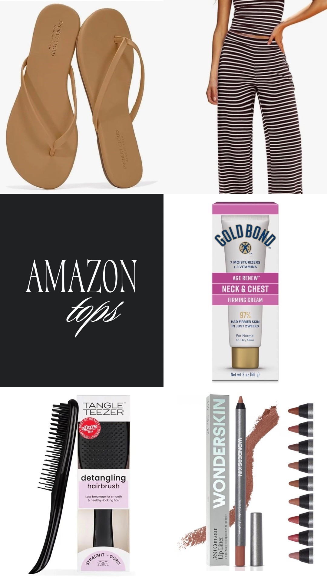 My top Amazon Picks!👌🏼 

• the best flip flops 
• cute go to set - Ftts
•my tried + true chest & neck cream 
• the best brush 
•smooth lip liner 

#LTKdayinmylife #LTKgrwm #LTKmomlife