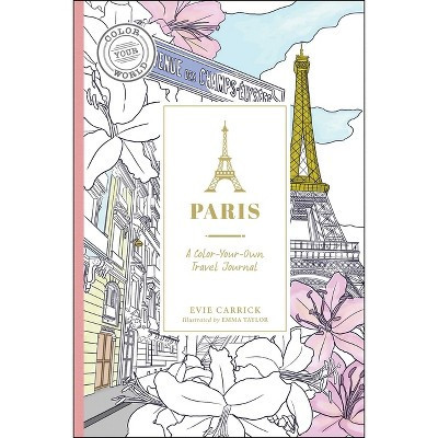 Paris - (Color Your World Travel Journal) by  Evie Carrick (Paperback) | Target