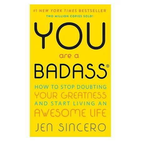 You Are a Badass(r) : How to Stop Doubting Your Greatness and Start Living an Awesome Life (Paperbac | Walmart (US)