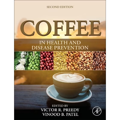 Coffee in Health and Disease Prevention - 2nd Edition by  Victor R Preedy & Vinood Patel (Hardcover) | Target