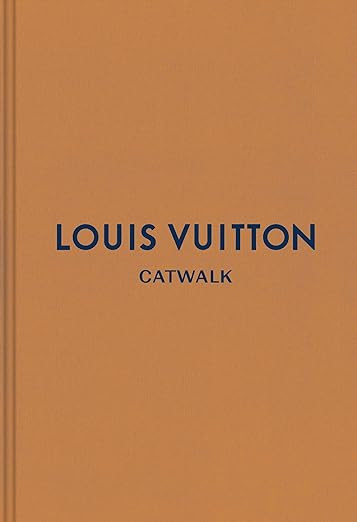 Louis Vuitton: The Complete Fashion Collections (Catwalk)      Hardcover – Illustrated, August ... | Amazon (US)