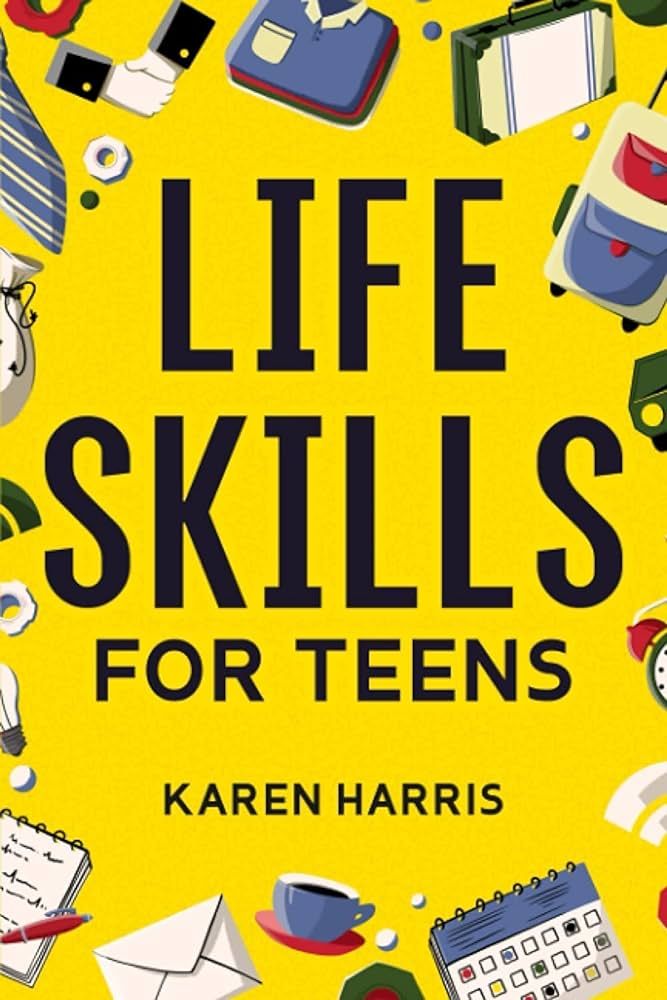 Life Skills for Teens: How to Cook, Clean, Manage Money, Fix Your Car, Perform First Aid, and Jus... | Amazon (US)