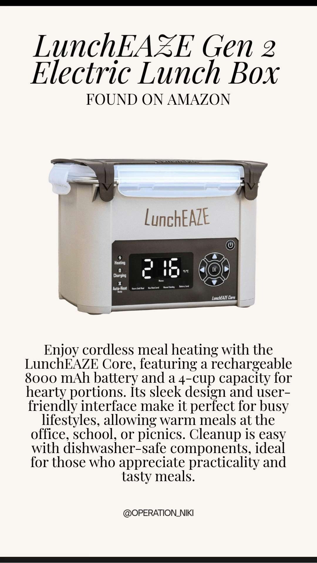 Upgrade your lunch break with the LunchEAZE Gen 2. 🍱✨ No more waiting in line for the microwave or eating lukewarm meals on the go.

This cordless self-heating lunch box lets you enjoy a hot, home-cooked meal anywhere. Just set your time and it heats up right on schedule. 🌡️🥗

Follow for more @OPERATION_NIKI on IG, TikTok, & Facebook

#LunchEAZE #MealPrep #WorkLife #OfficeEssentials #SelfHeatingLunchBox #HotLunchAnywhere #LunchBreak #FoodieGadgets #OperationNiki #AmazonFinds 

 #LTKfoodie #LTKHome