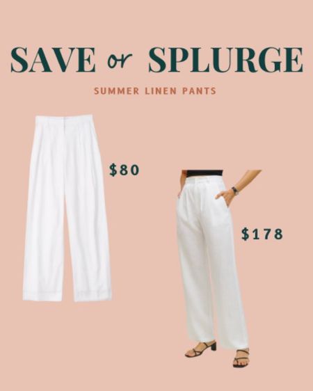 Save or splurge summer linen pants, petite friendly, white linen, summer fashion tips 

#LTKtravel #LTKworkwear #LTKstyletip