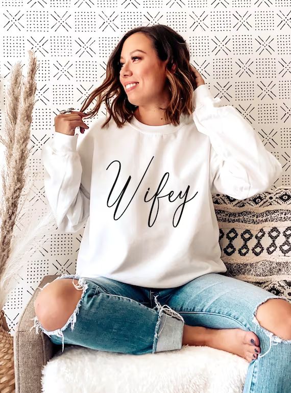 Wifey Sweatshirt or Shirt, Engagement Sweatshirt, Bridal Shower Gifts, Sweatshirts for Women, New... | Etsy (US)