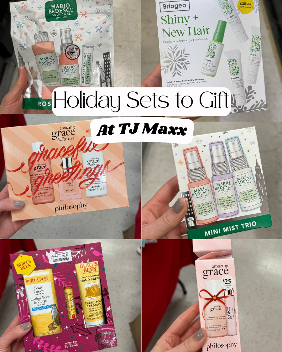 Holiday sets at TJ Maxx 

Burt’s Bees Honey Pot Set
-Includes a Milk and Honey Body Lotion, a lip balm, and a honey and grapeseed hand cream
-A 3 piece set with a full sized products
-$13 here, but originally $23 on Amazon

Philosophy Amazing Grace Set
-Includes the amazing grace scented shampoo / bath / shower gel and a perfume
-A 2 piece mini set
-$15 here, but originally $25
-Love the holiday packaging

Philosophy Amazing Grace Ballet Rose
-Includes the amazing grace ballet rose shampoo / bath / shower gel, perfume, and firming body emulsion
-$20 here, but originally $30
-A 3 piece set set with larger sized minis

Mario Badescu Rose Essentials
-A rose body soap, a facial spray, and a lip balm
-A 3 piece mini set
-$12.99 here, but originally $16

Briogeo Shiny and New Hair
-Includes a replenishing shampoo, a replenishing conditioner, a moisture hair mask, and a 3-in-1 leave-in spray
-A 4 piece set with mini 2 oz products
-$10 here, but originally $35