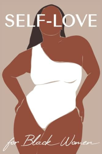 Self Love Workbook for Black Women: The Ultimate Guide to Fully Loving Yourself, Building Confide... | Amazon (US)