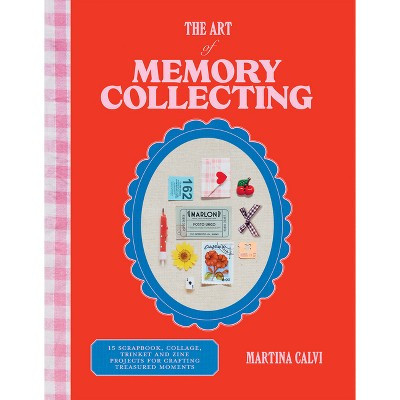 The Art of Memory Collecting - by  Martina Calvi (Hardcover) | Target