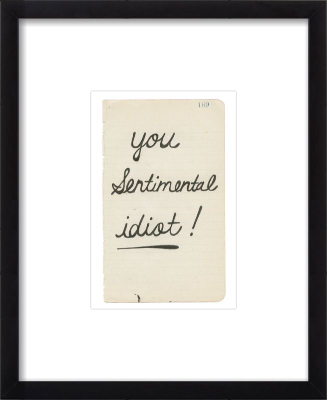 You Sentimental Idiot | Artfully Walls