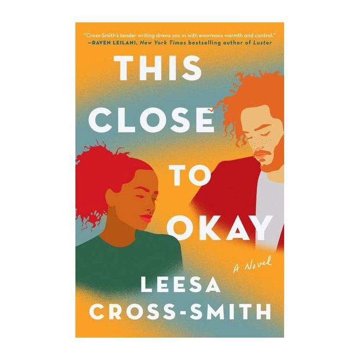 This Close to Okay - by Leesa Cross-Smith | Target