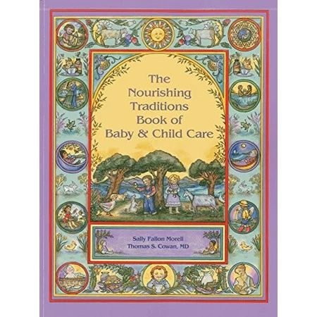 The Nourishing Traditions Book of Baby Child Care Pre-Owned Paperback 0982338317 9780982338315 Sally | Walmart (US)