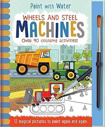 Wheels and Steel - Machines (Paint with Water)     Hardcover – Illustrated, July 1, 2019 | Amazon (US)