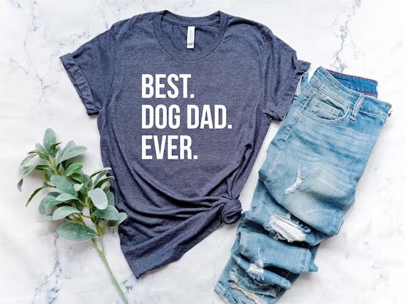 Best Dog Dad Ever Shirt  Dog Dad Shirt  Pet Lover Shirt  | Etsy | Etsy (US)