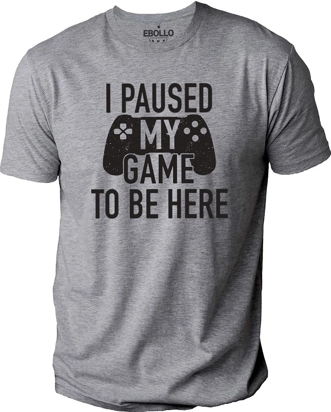 Shirt for Men - I paused my Game to Be Here Shirt | Funny Shirt Men - Fathers Day Gift - Gamer Gi... | Etsy (US)