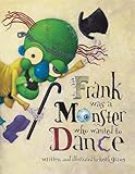 Frank Was a Monster Who Wanted to Dance | Amazon (US)