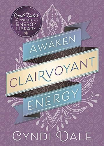 Awaken Clairvoyant Energy (Cyndi Dale's Essential Energy Library, 2) | Amazon (US)