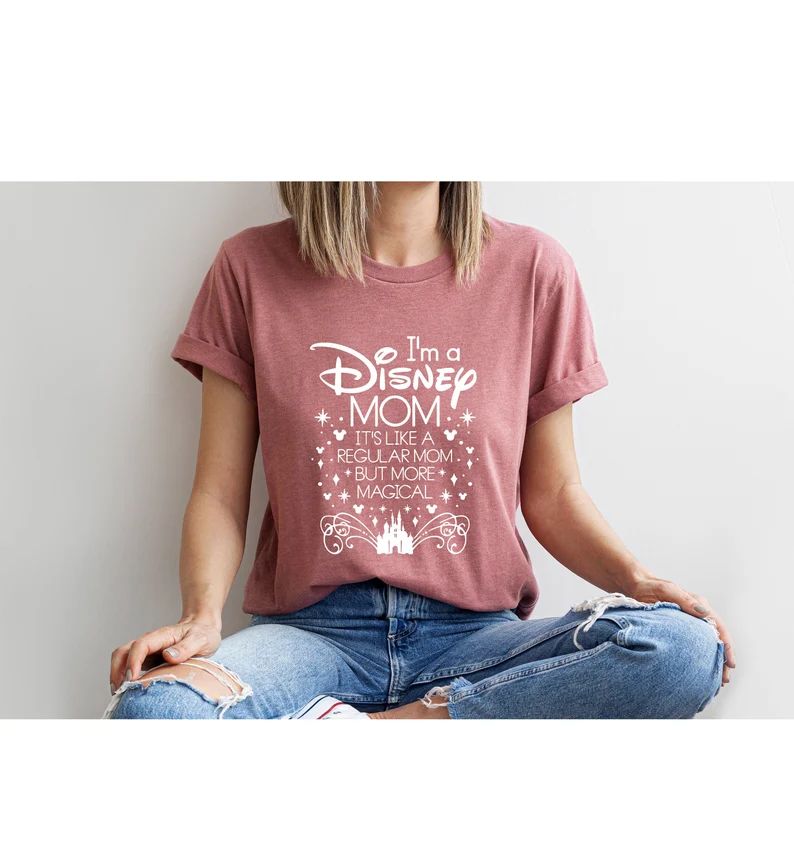 I'm A Disney Mom Shirt, Disney Mom Shirt, Magical Disney Mom Tshirt, Disney Castle Mother's Day S... | Etsy (US)