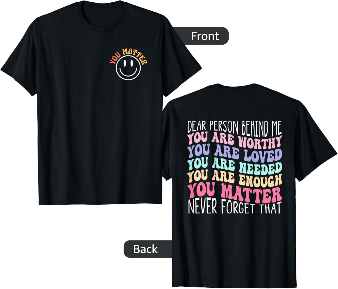 Dear person behind me you are amazing beautiful and enough T-Shirt | Amazon (US)