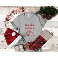 Fa La La.. Christmas Wine Shirt, Funny Drinking Cute Oenophile Saying Tee | Etsy (US)