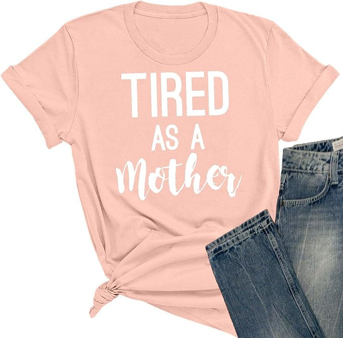 Yuan Women Tired As A Mother Shirt Letter Print Tee Short Sleeve Tops Mom Tshirt | Amazon (US)