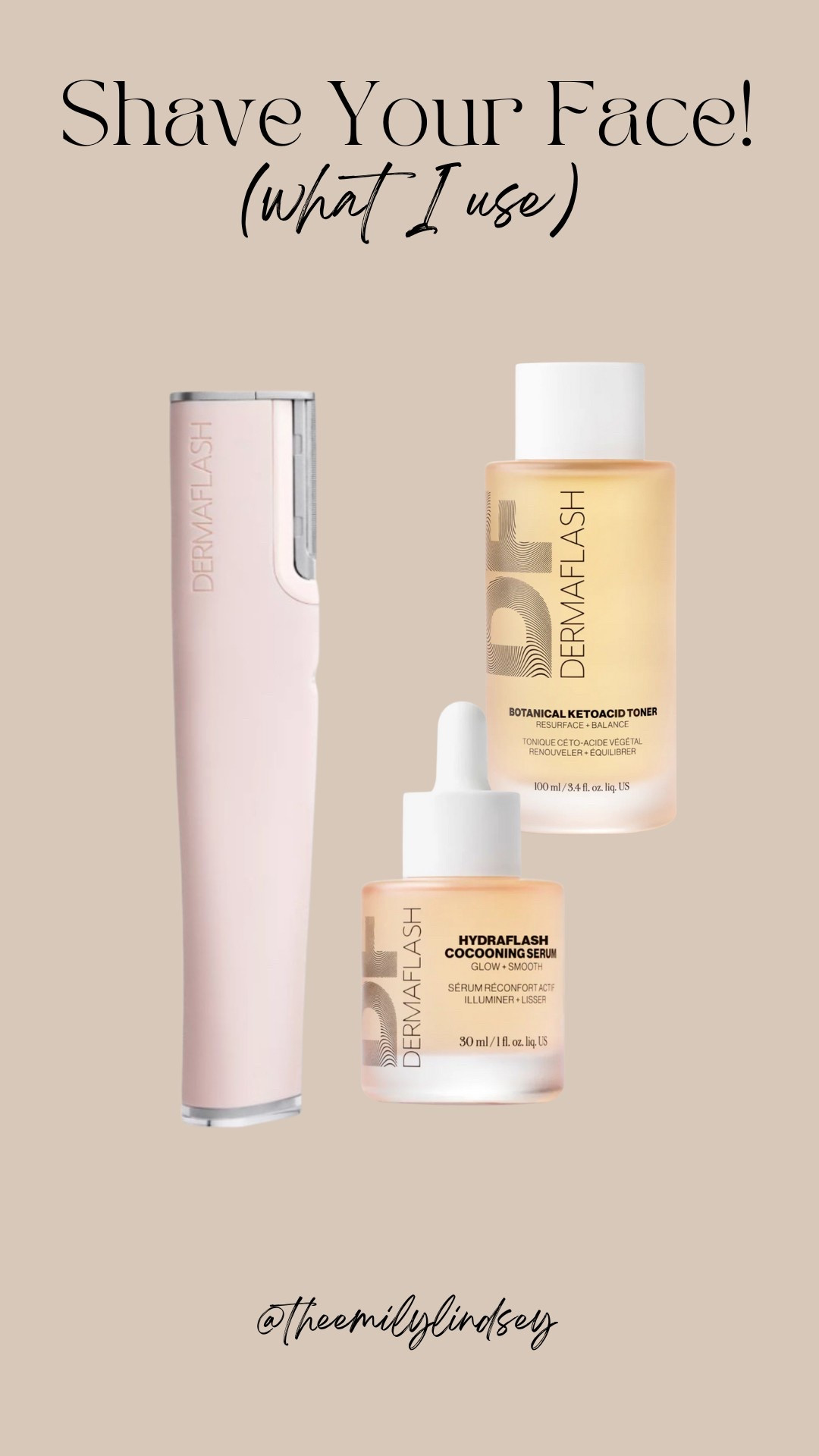 What I use to shave my face! Love the Dermaflash Luxe+! Always use the botanical ketoacid toner and the active cocooning serum afterwards. 

The Emily Lindsey, dermaplane, skincare must haves. 

 

#LTKBeauty