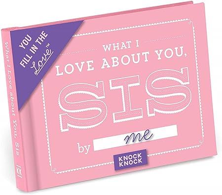 Knock Knock What I Love about You, Sister Fill in the Love Book Fill-in-the-Blank Gift Journal, 4... | Amazon (US)